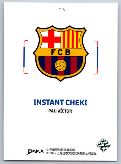 Pau Víctor - DAKA Top Audience 2025-26 FC Barcelona #IC-5 Instant Cheki Insert